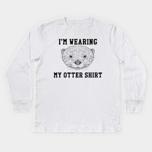 Wear Your Otter Shirt Kids Long Sleeve T-Shirt